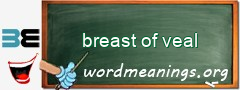 WordMeaning blackboard for breast of veal
